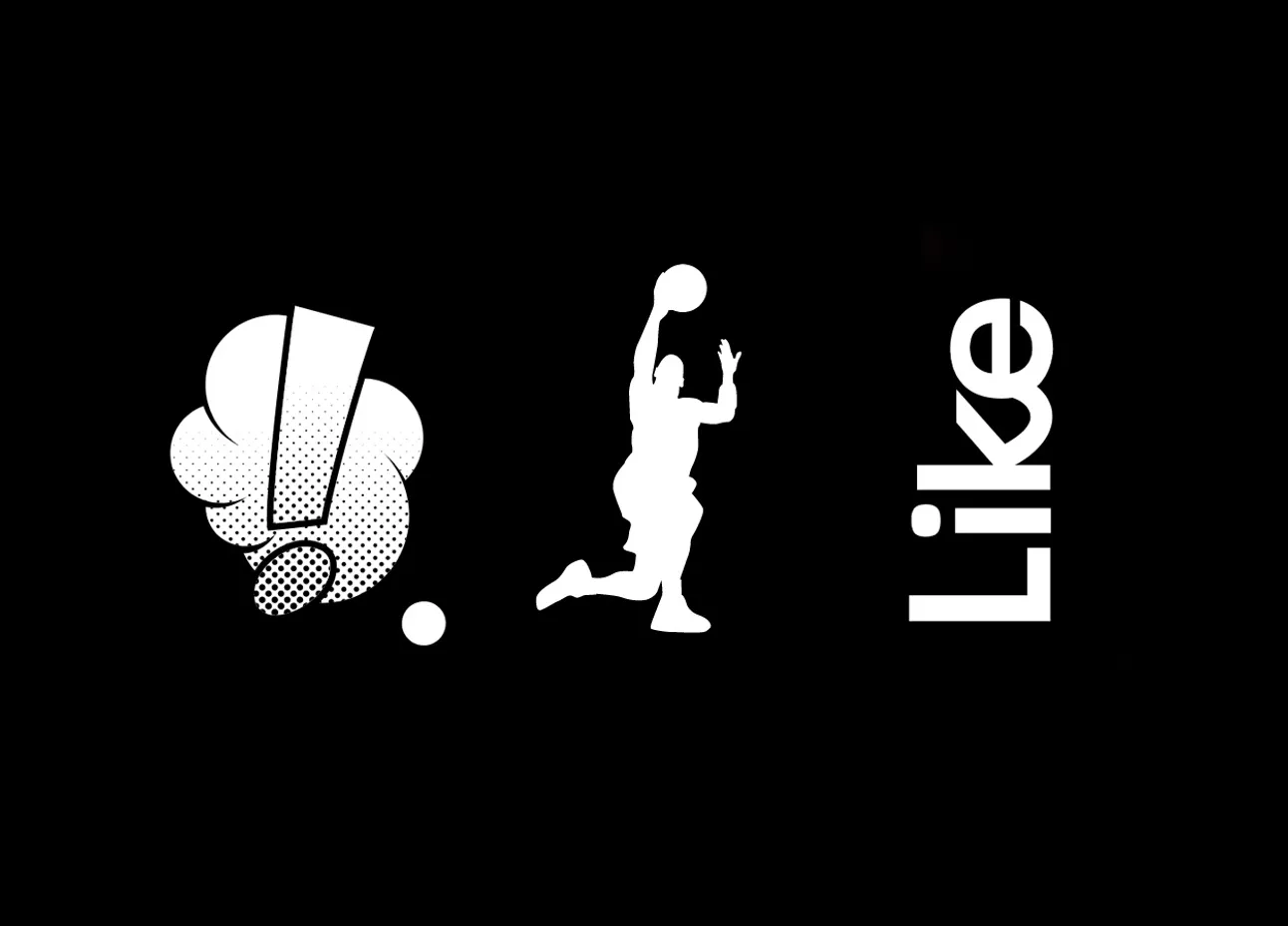 White graphic on a black background featuring a comic speech bubble symbol, a silhouette of a basketball player, and the word 'Like'.
